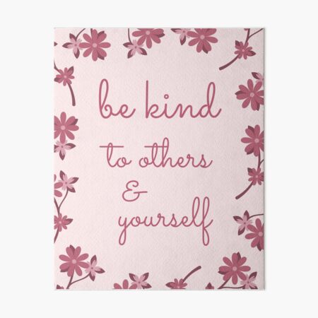Item preview, Be Kind To Others & Yourself Cute Purple Pink Flowers Typography designed and sold by Dream Big! by E. H..