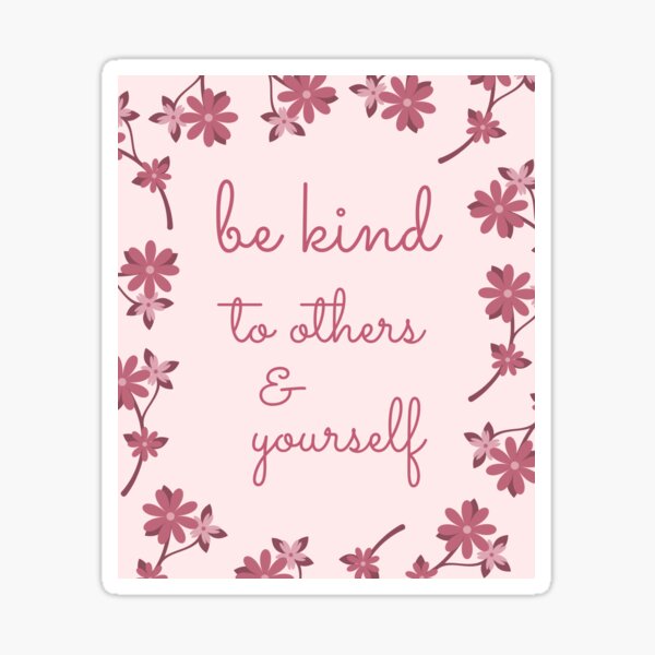 Item preview, Be Kind To Others & Yourself Cute Purple Pink Flowers Typography designed and sold by Dream Big! by E. H..