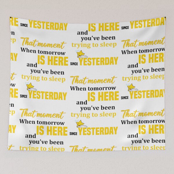 Item preview, That moment when tomorrow is here and you you've been trying to sleep since  yesterday  designed and sold by Designs-RZ.
