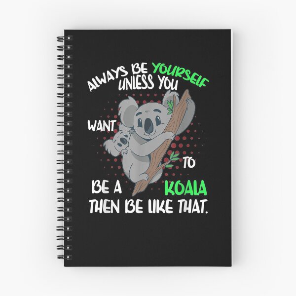 Item preview, Funny Always B Yourself Unless You Want To Be A Koala Bear Gift  designed and sold by dominique235.