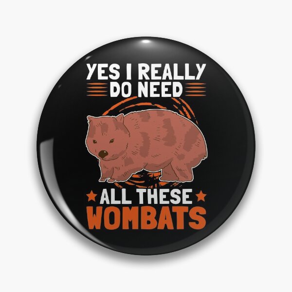 Item preview, I need wombat marsupial Australia saying designed and sold by madgrfx.