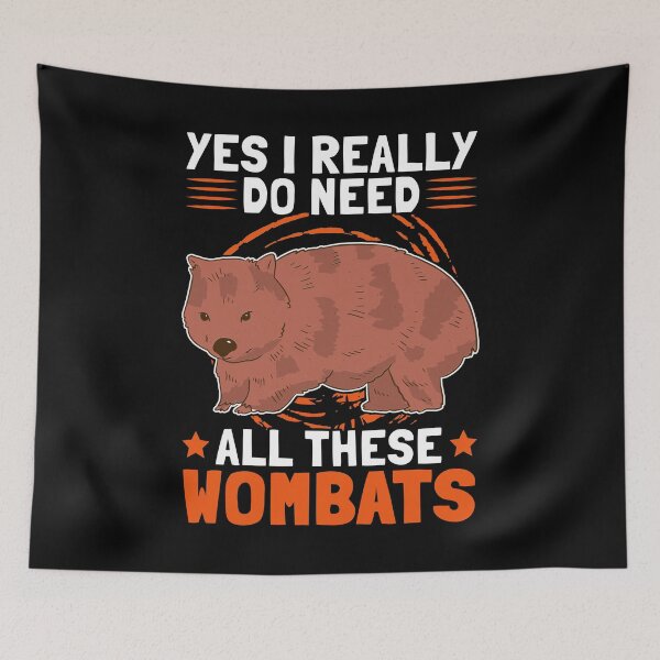Item preview, I need wombat marsupial Australia saying designed and sold by madgrfx.