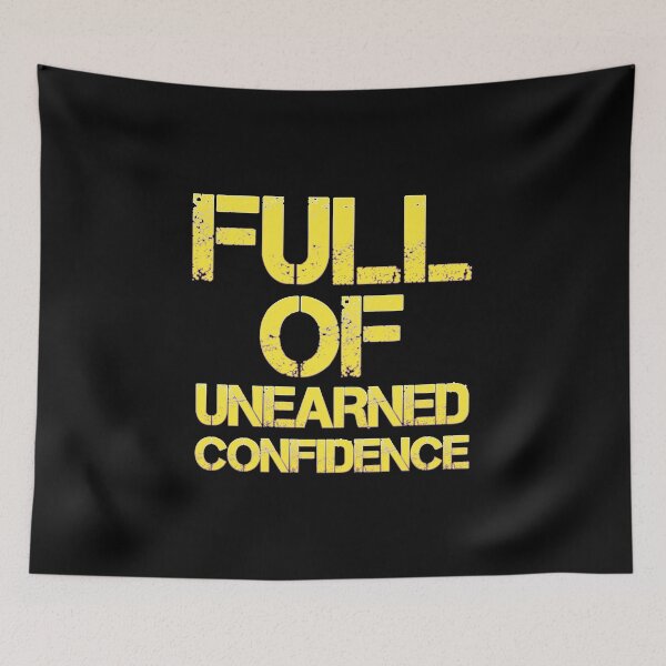 Item preview, Full of Unearned Confidence designed and sold by medbouk1.
