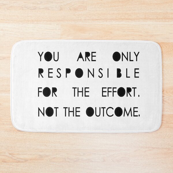 Item preview, T-shirt You are responsible. for the effort. not the outcome.2 designed and sold by DesignareMedOx.