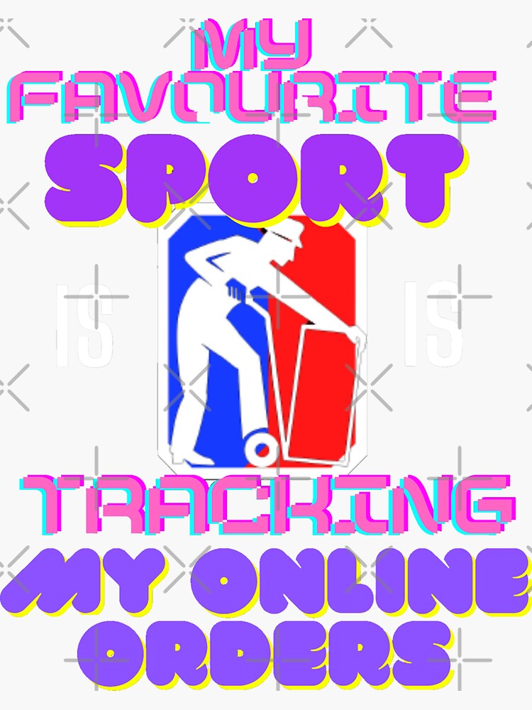 "My Favourite sport is tracking my online orders logo" Sticker for Sale