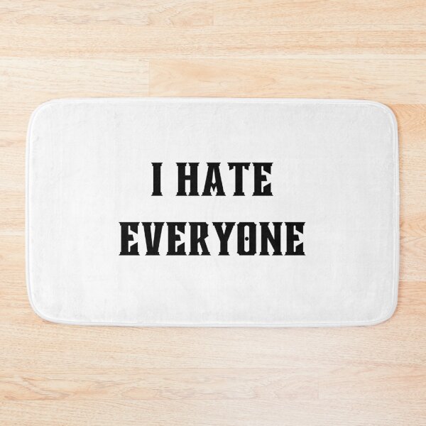 Item preview, I Hate Everyone designed and sold by PureGeometry.