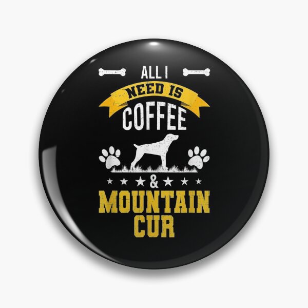 Item preview, I Need Coffee And Mountain Cur Dog Lover  designed and sold by mylahKristian.