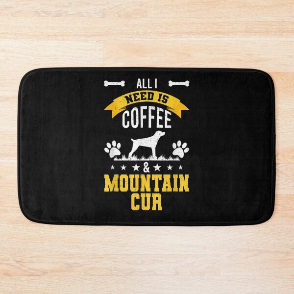 Item preview, I Need Coffee And Mountain Cur Dog Lover  designed and sold by mylahKristian.
