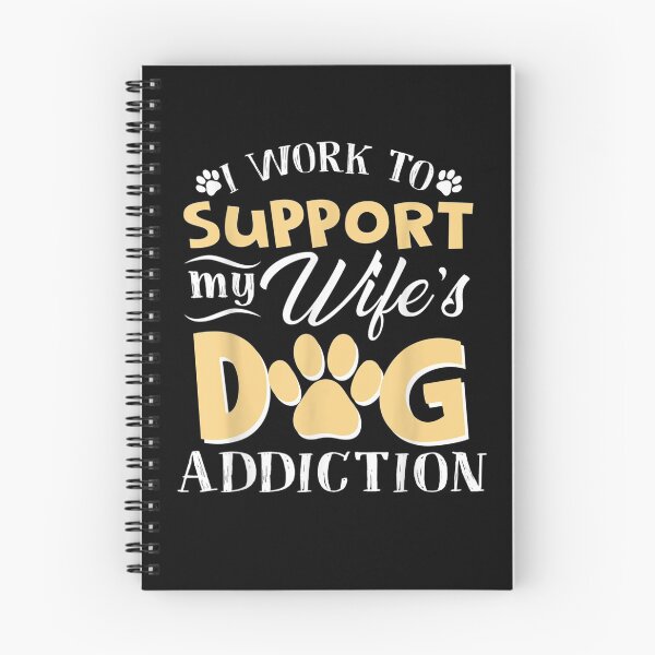 Item preview, Mens I Work To Support My Wife's Dog Addiction Puppy Lover Gift  designed and sold by dominique235.