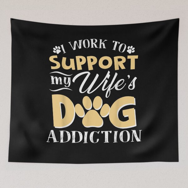 Item preview, Mens I Work To Support My Wife's Dog Addiction Puppy Lover Gift  designed and sold by dominique235.
