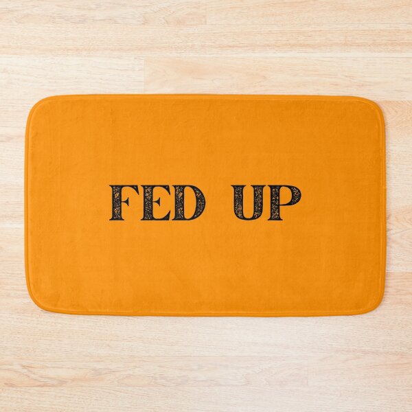 Item preview, Fed Up designed and sold by PureGeometry.