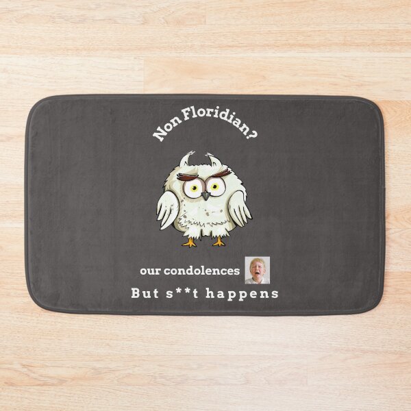 Item preview, "Condolences to non Floridians"  (white text owl) designed and sold by skoumpourdides.