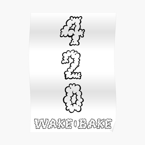 Wake And Bake Posters Redbubble