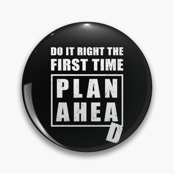 Item preview, Do It Right the First Time - Plan Ahead designed and sold by NuttyShirt.