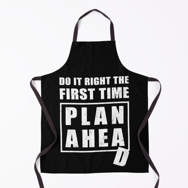 Item preview, Do It Right the First Time - Plan Ahead designed and sold by NuttyShirt.