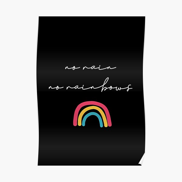 Posters Sin Lluvia No Hay Arcoiris Redbubble Posters Sin Lluvia No Hay Arcoiris Redbubble