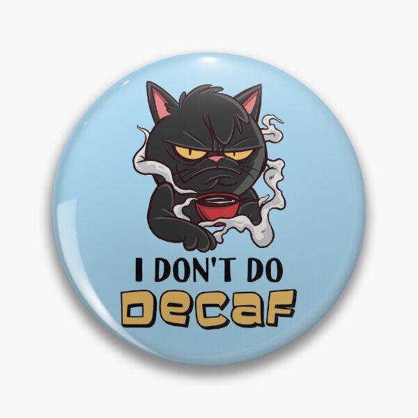 Item preview, Anti Decaf Cat designed and sold by Frosty1489.
