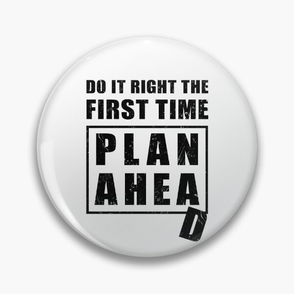 Item preview, Do It Right the First Time - Plan Ahead designed and sold by NuttyShirt.