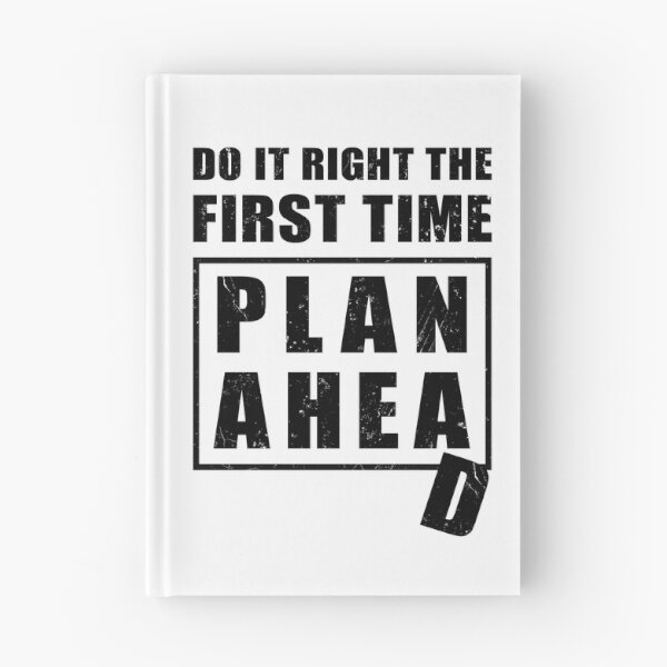 Item preview, Do It Right the First Time - Plan Ahead designed and sold by NuttyShirt.