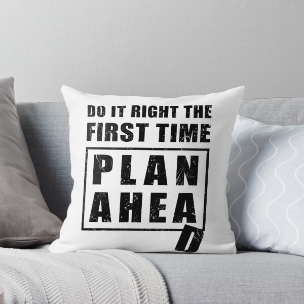 Item preview, Do It Right the First Time - Plan Ahead designed and sold by NuttyShirt.