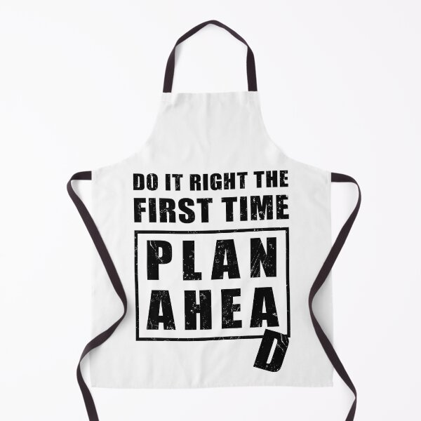 Item preview, Do It Right the First Time - Plan Ahead designed and sold by NuttyShirt.