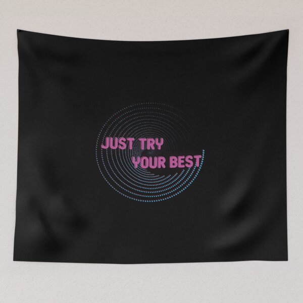 Item preview, Just Try Your Best designed and sold by graphic-hawk.