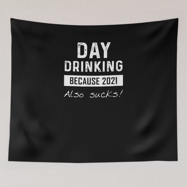 Item preview, Day Drinking Because 2021 Also Sucks Signature Funny Drinkin  designed and sold by sariyahharry.