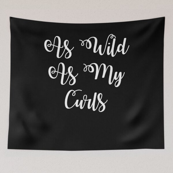 Item preview, As Wild As My Curls Funny Curly Haired  designed and sold by sariyahharry.