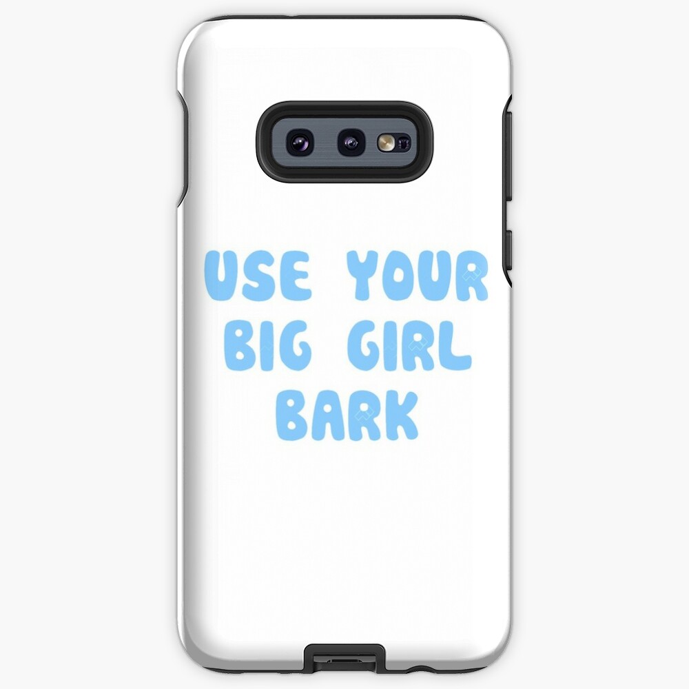 Use your big girl bark