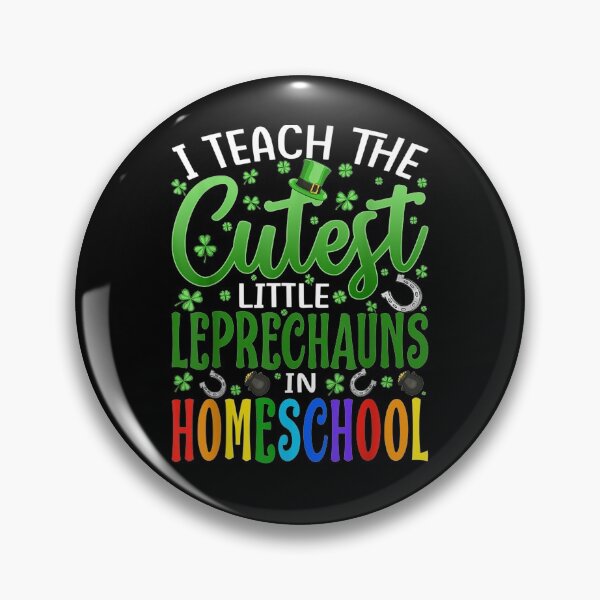 Item preview, I Teach The Cutest Little Leprechauns In Homeschool  designed and sold by sariyahharry.