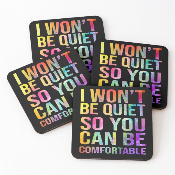 Item preview, I Won't Be Quiet So You Can Be Comfortable designed and sold by Imadovic.