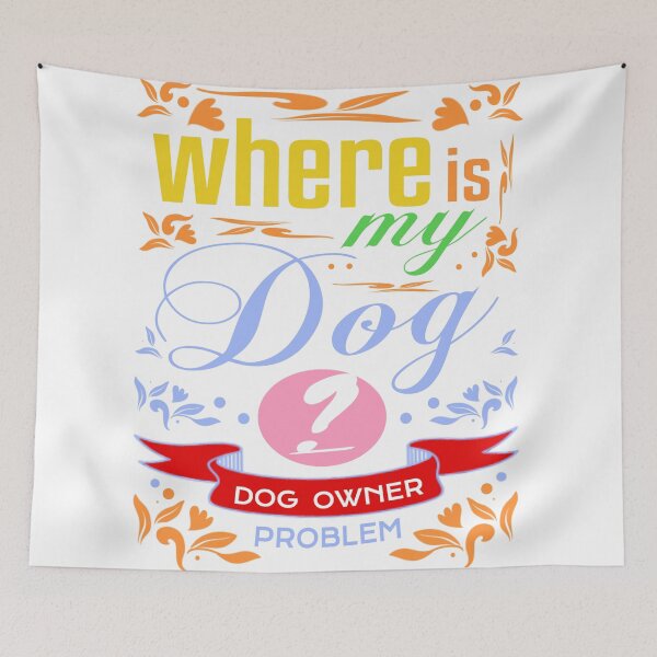 Item preview, Where is my dog? LOL. A dog owner problem, lol, designed and sold by vibeno1.