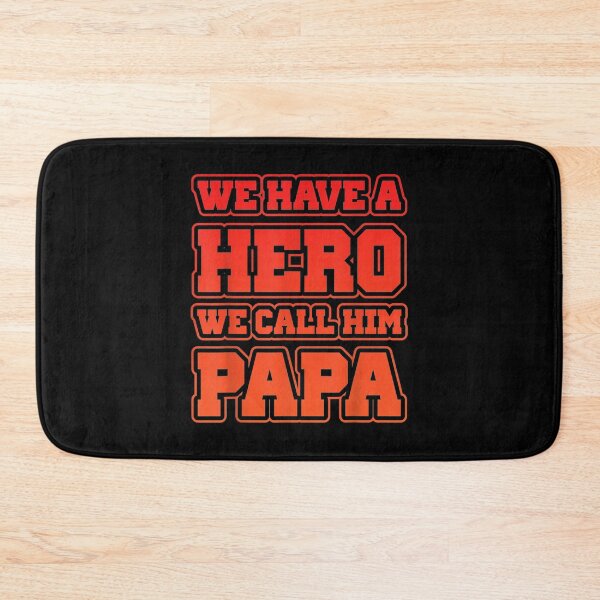 Item preview, We Have A Hero We Call Him Papa  designed and sold by sariyahharry.