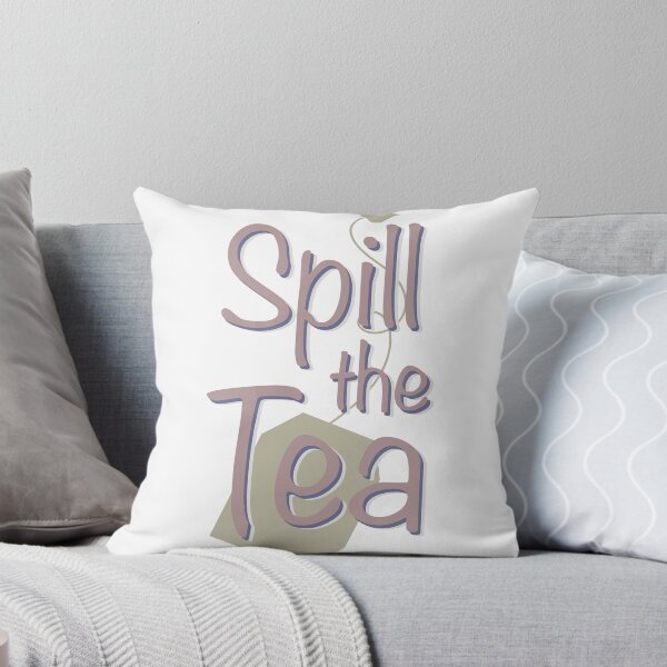 Item preview, Spill the Tea designed and sold by RosePetals14.