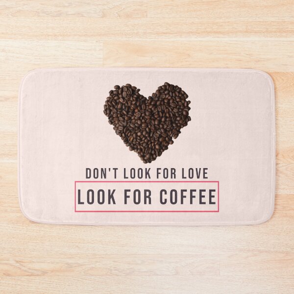 Item preview, Don't Look For Love Look For Coffee, Coffee Bean Heart designed and sold by SquishStitches.