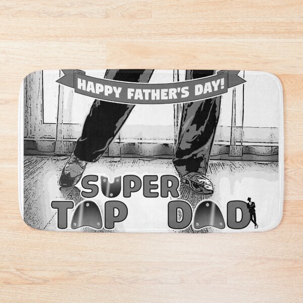 Item preview, HAPPY FATHER'S DAY - TAP DAD designed and sold by KoolDsignsDANCE.