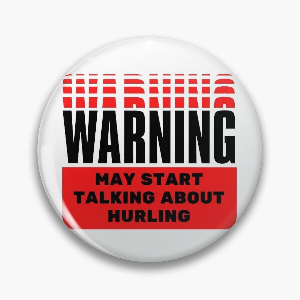 Item preview, Warning may start talking about hurling designed and sold by TheGreenGoat.