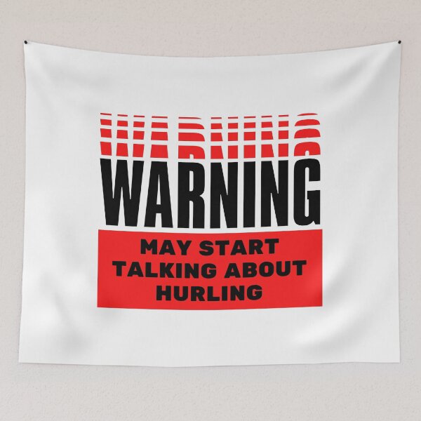 Item preview, Warning may start talking about hurling designed and sold by TheGreenGoat.