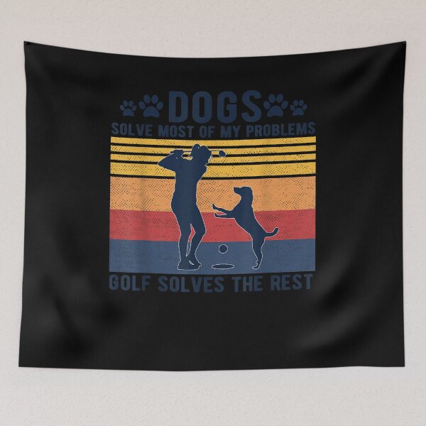 Item preview, Dogs Solve Most Of My Problems Golf Solves The Rest  designed and sold by sariyahharry.