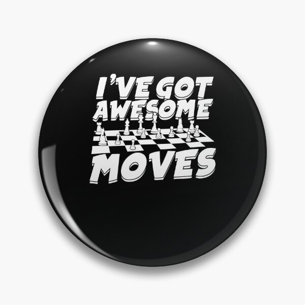Item preview, I've Got Awesome Moves Chess Game Player Gift designed and sold by Marcid95.