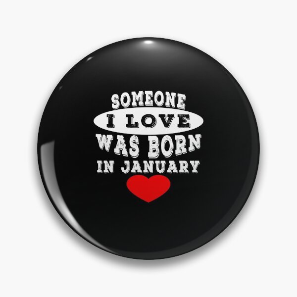 Item preview, Someone I Love Was Born In January	 designed and sold by majeed10.