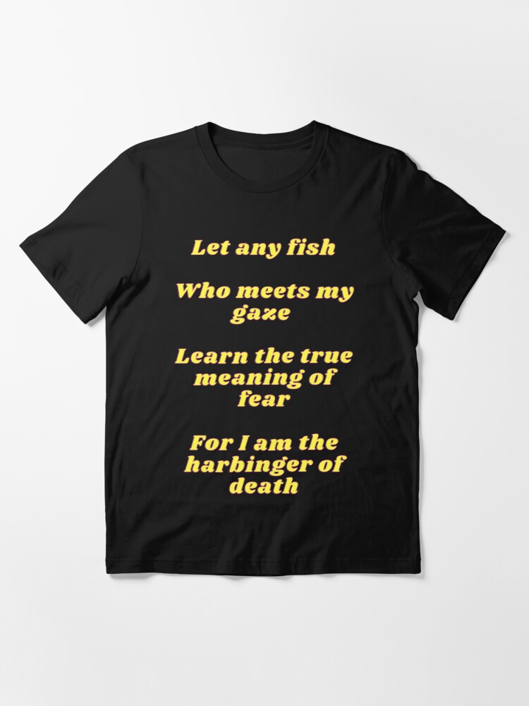 Harbinger Of Fish Death Women Want Me Fish Fear Me Essential T-Shirt for  Sale by Curiously Curated