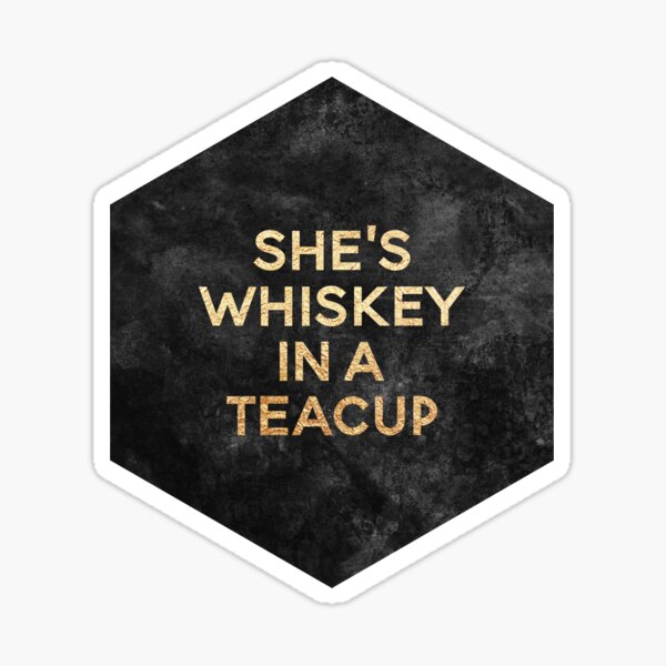 Item preview, She's Whiskey In A Teacup designed and sold by Elisabeth Fredriksson.