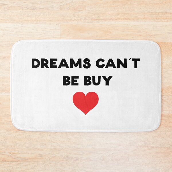 Item preview, DREAMS CAN'T BE BUY designed and sold by pabgar.