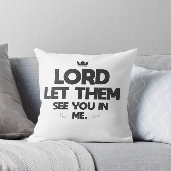 Item preview, Lord Let Them See You In Me- Christian Quotes designed and sold by DigitalNobleman.