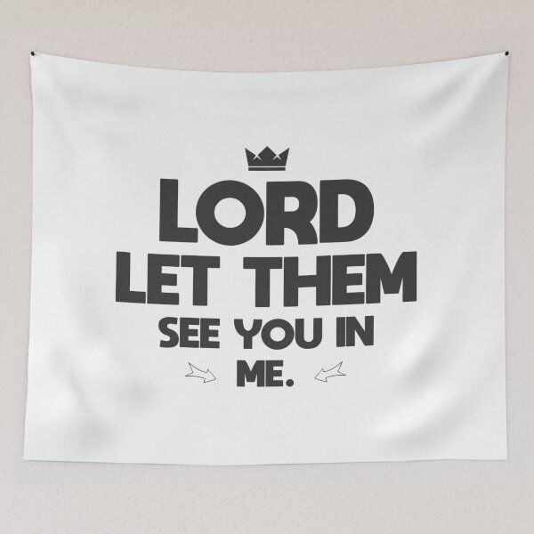 Item preview, Lord Let Them See You In Me- Christian Quotes designed and sold by DigitalNobleman.