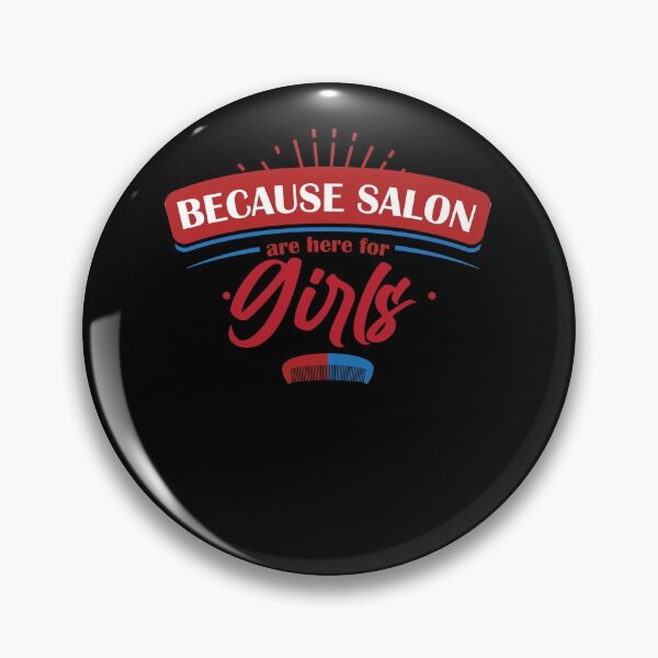 Item preview, Because Salons are for Girls designed and sold by TheFlipRepublic.