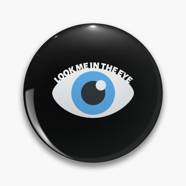 Item preview, Look Me In The Eye Funny designed and sold by SimpleUniverse.