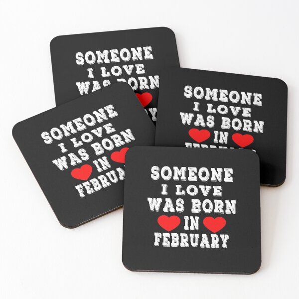 Item preview, Someone I Love Was Born In February designed and sold by majeed10.