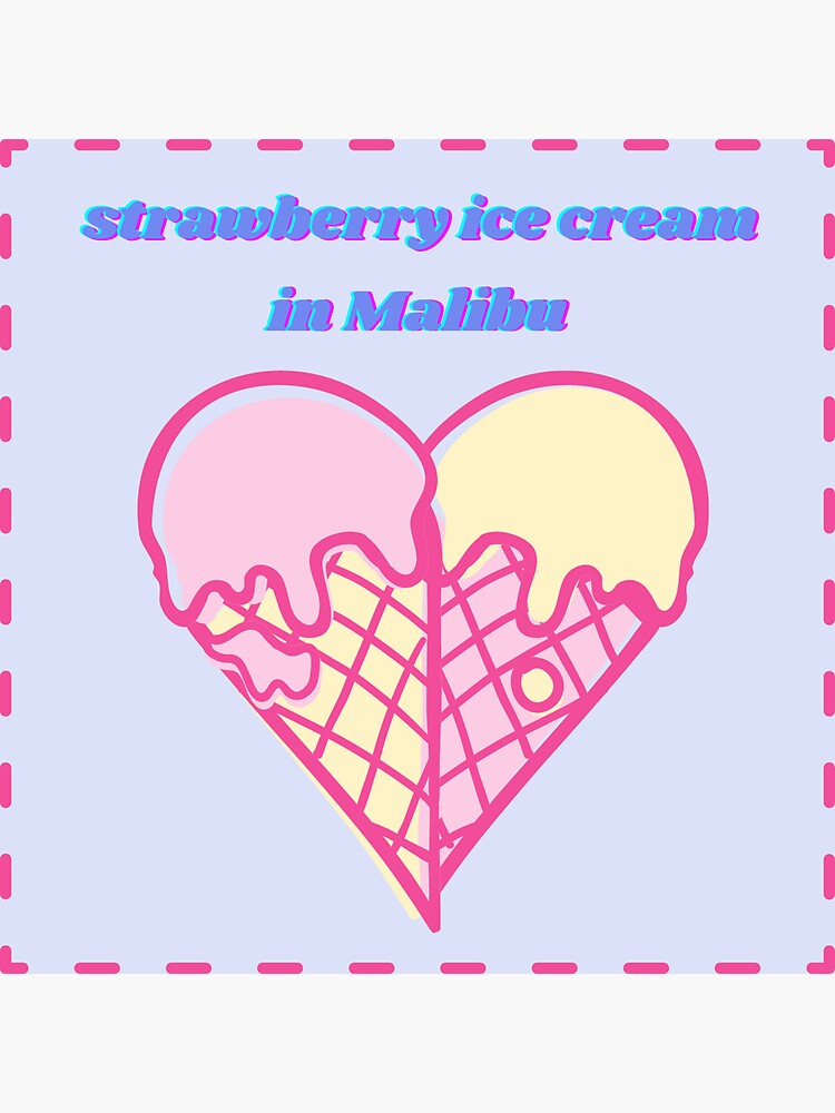 "Strawberry Ice Cream In Malibu" Sticker for Sale by StudioChey Redbubble